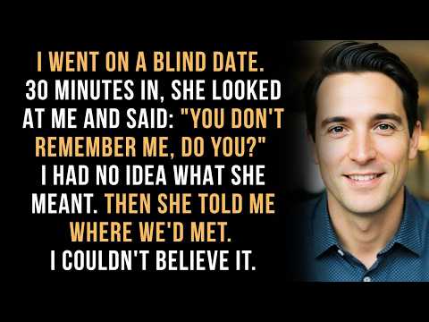 I Thought It Was Just a Blind Date—Until She Said, "You Don't Remember Me, Do You?"