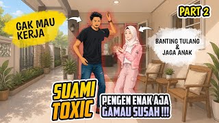 SUAMI TOXIC CUMAN MAU ENAK!!! PART 2 Istri usaha sendiri buat menghidupi keluarga SUAMI TOXIC CUMAN MAU ENAK!!! PART 2 Istri usaha sendiri buat menghidupi keluarga