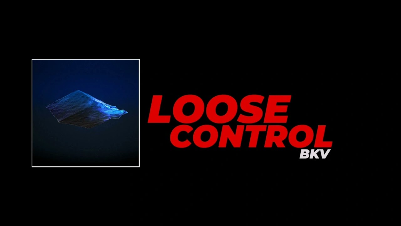 Watch BKV - Loose Control on YouTube Watch BKV - Loose Control on YouTube