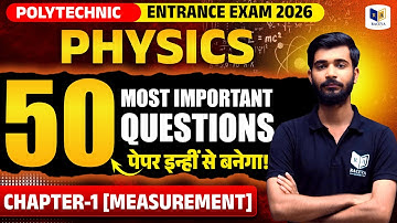 Polytechnic Entrance Exam 2026 | Physics Chapter 1 Measurement | 50 Most Important Questions