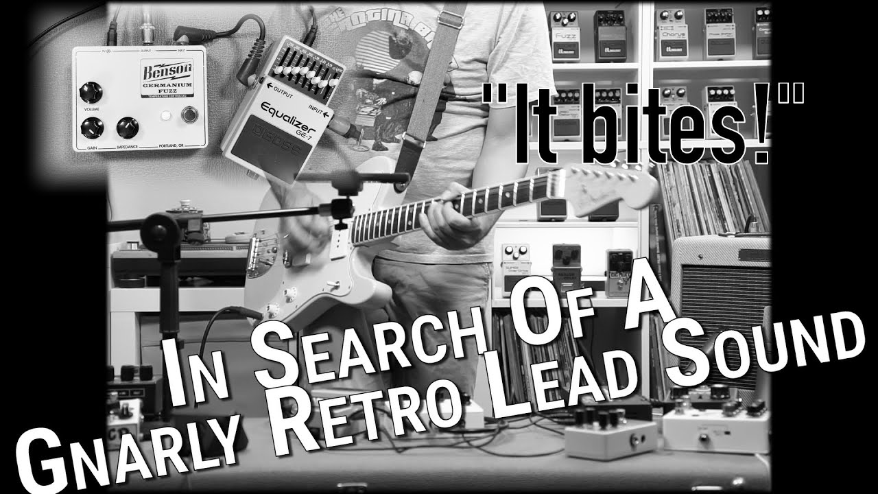 A Gnarly Retro Lead Sound: Boss GE-7 into Benson Germanium Fuzz