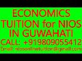 ECONOMICS TUITION for NIOS IN GUWAHATI- SECONDARY &amp; SENIOR SECONDARY- MATHEMATICS, SCIENCE, PHYSICS