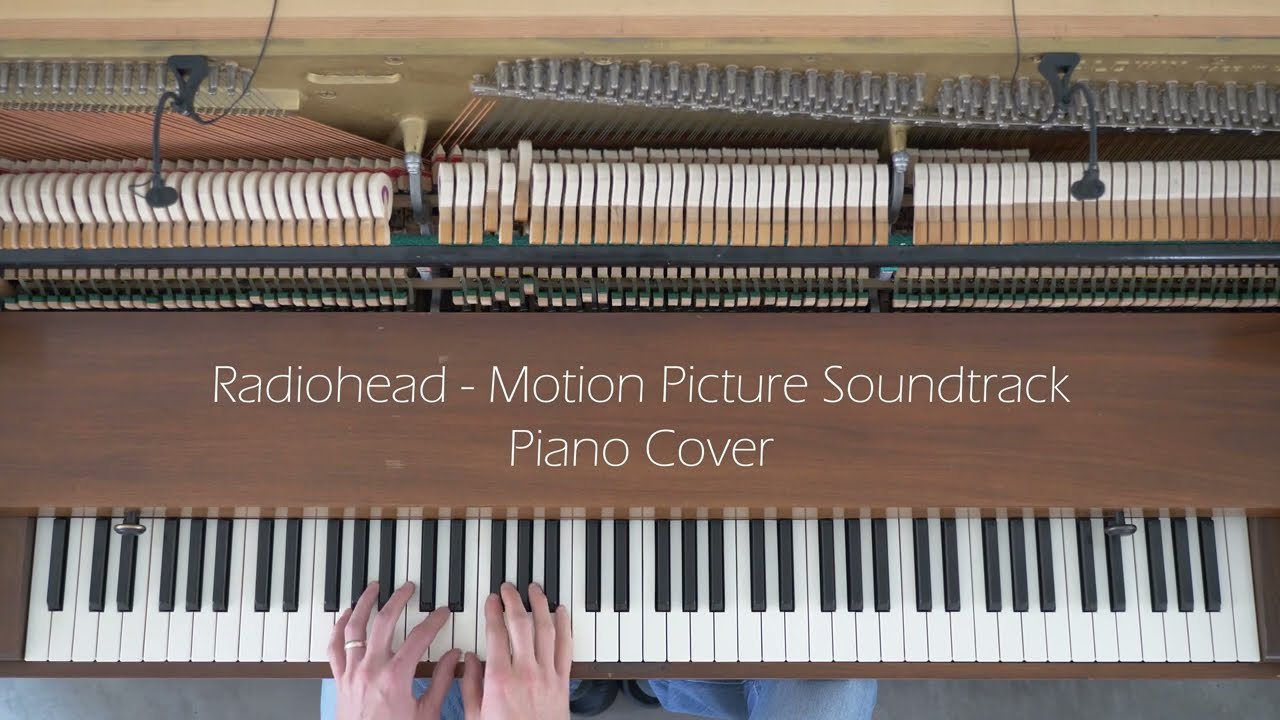 Radiohead - Motion Picture Soundtrack Piano Cover - YouTube
