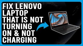 How To Fix A Lenovo Laptop That Is Not Turning On And Not Charging A Detailed Troubleshoot Guide