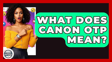 What Does Canon OTP Mean? - Trend Unwrapper