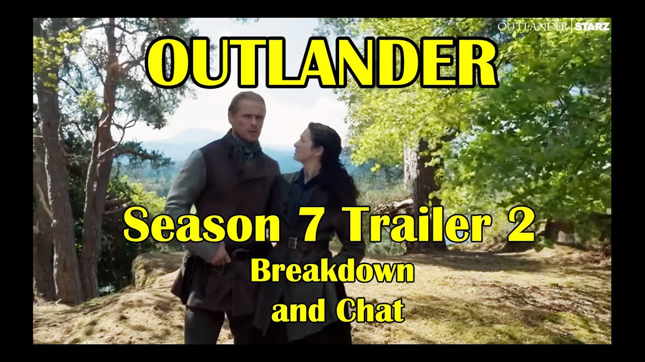 Outlander Season 7 Trailer Breakdown and Chat *SPOILERS* YouTube