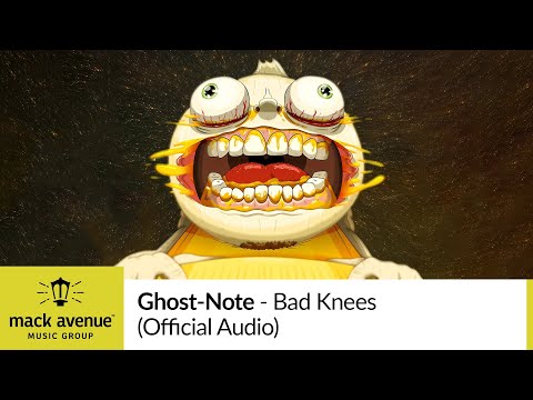 Ghost-Note — Ghost-Note - Bad Knees (Official Audio)
