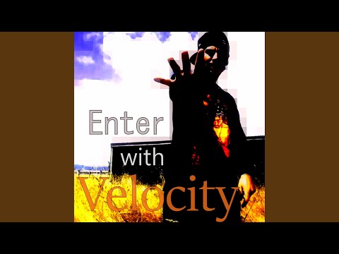 Enter With Velocity