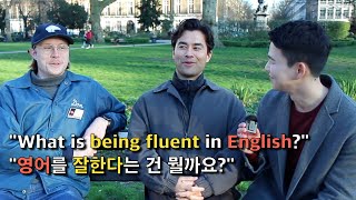 "What is being fluent in English?" I Asked People in London
