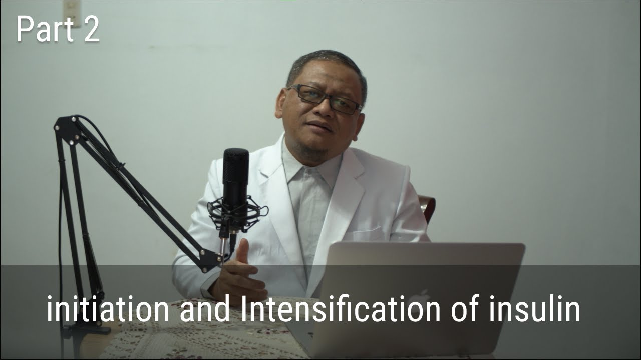 Inisiasi dan intensifikasi insulin( initiation and Intensification of insulin) Part 2