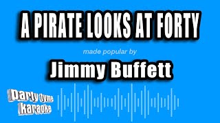 Jimmy Buffett - A Pirate Looks at Forty (Karaoke Version)