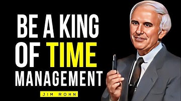 How To Master The Art Of Time Management | Jim Rohn Time Management  Inspirational Speech