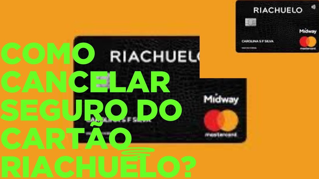 COMO CANCELAR O SEGURO DO CARTÃO RIACHUELO NA HORA? Como cancelar ...