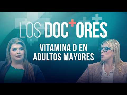 ‘Los Doctores’: Vitamina D en adultos mayores