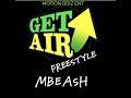 Mbe ash get air freestyle official audio