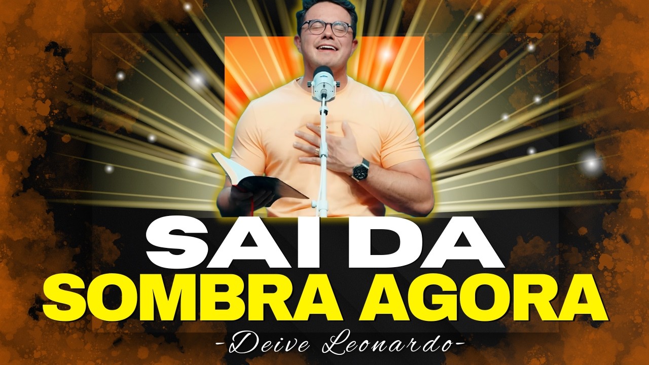 Chegou a sua vez, levanta-te e entra em cena | Deive Leonardo