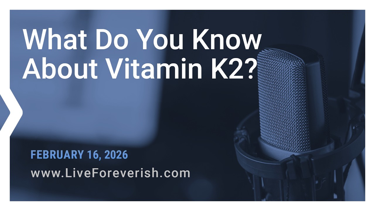 What Do You Know About Vitamin K2? – Life Extension