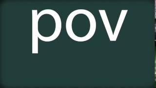 How to pronounce pov