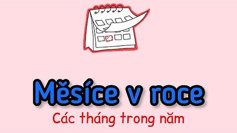 Měsíce v roce (Các mùa trong năm) - Cùng Trang học tiếng Séc