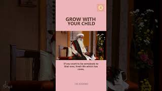 Your child is not a baby forever. #sadhguru #wisdom #consciousplanet