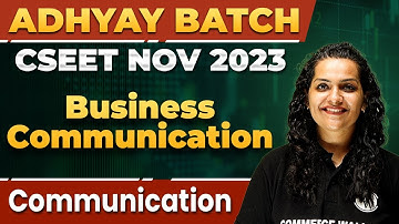 Communication | Business Communication For CSEET | CSEET Nov 2023