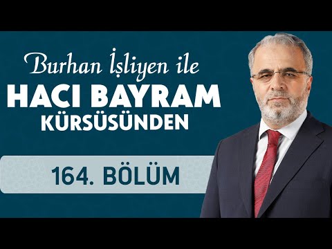 Dayanışma Ayı ve Ramazan (5) - Burhan İşliyen ile Hacı Bayram Kürsüsünden 164.Bölüm