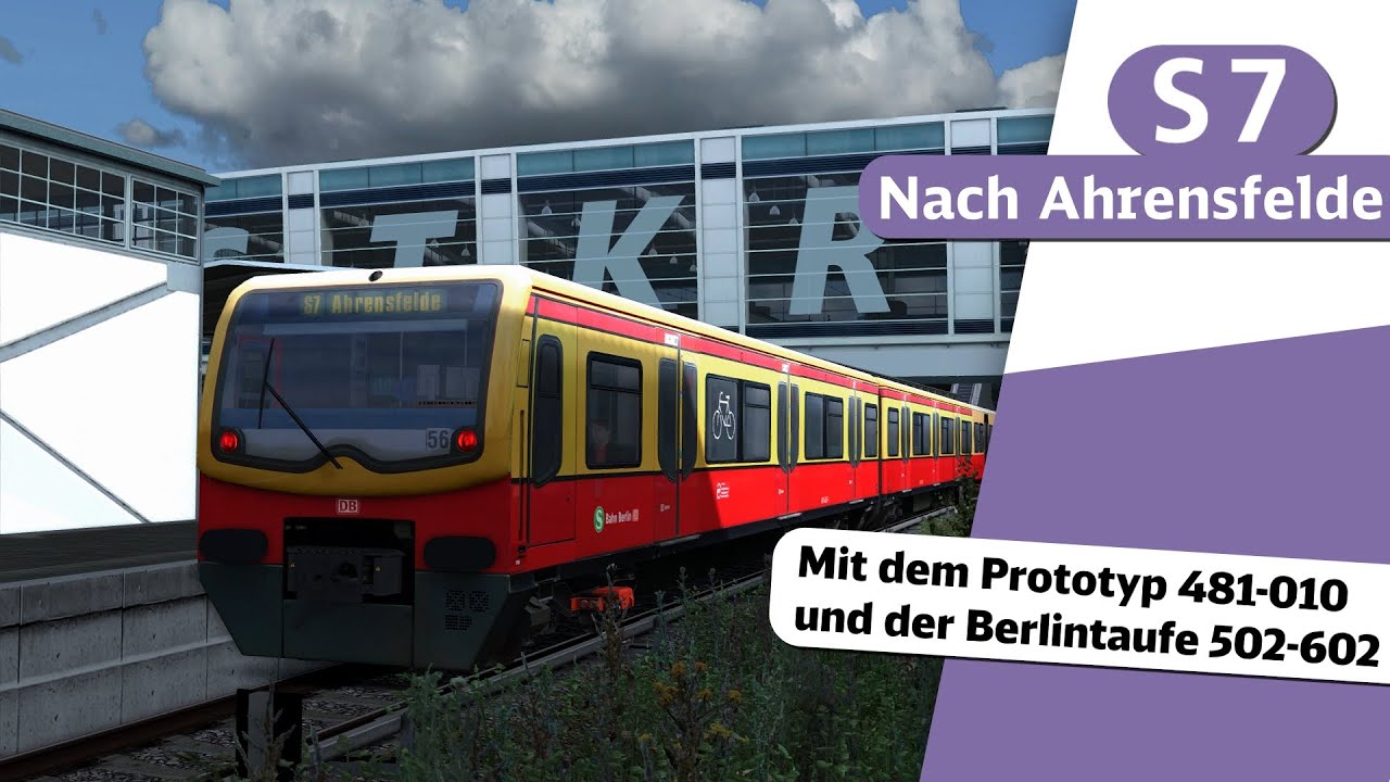 S-Bahn Berlin - Train Simulator - Mit der S7 durch die Innenstadt - BR481 - Prototyp und Berlintaufe