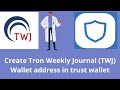 How To Create Tron Weekly Journal (TWJ) Wallet Address In Trust Wallet