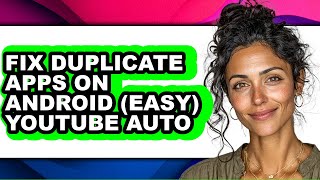 How to Fix Duplicate Apps on Android (easy) Youtube Auto (only Way)