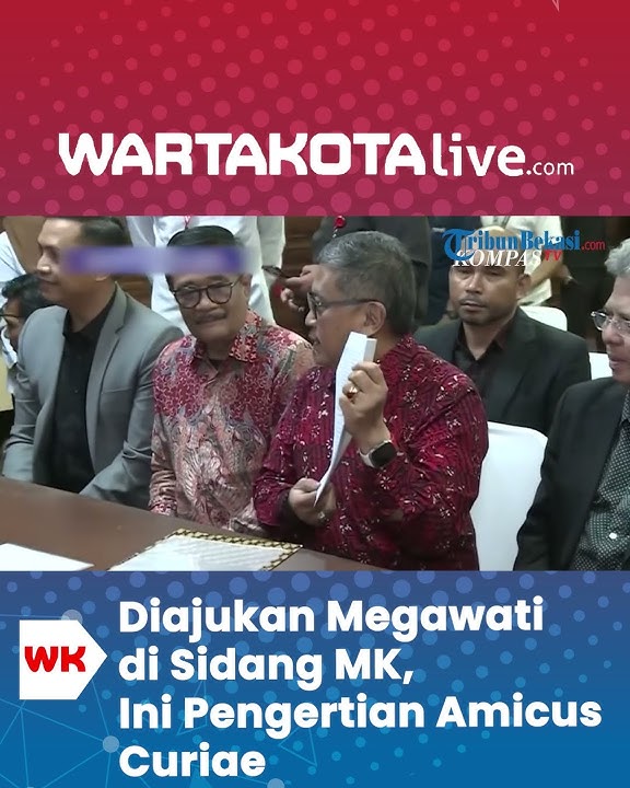 Ini Pengertian Amicus Curiae yang Diajukan Megawati di Sidang MK