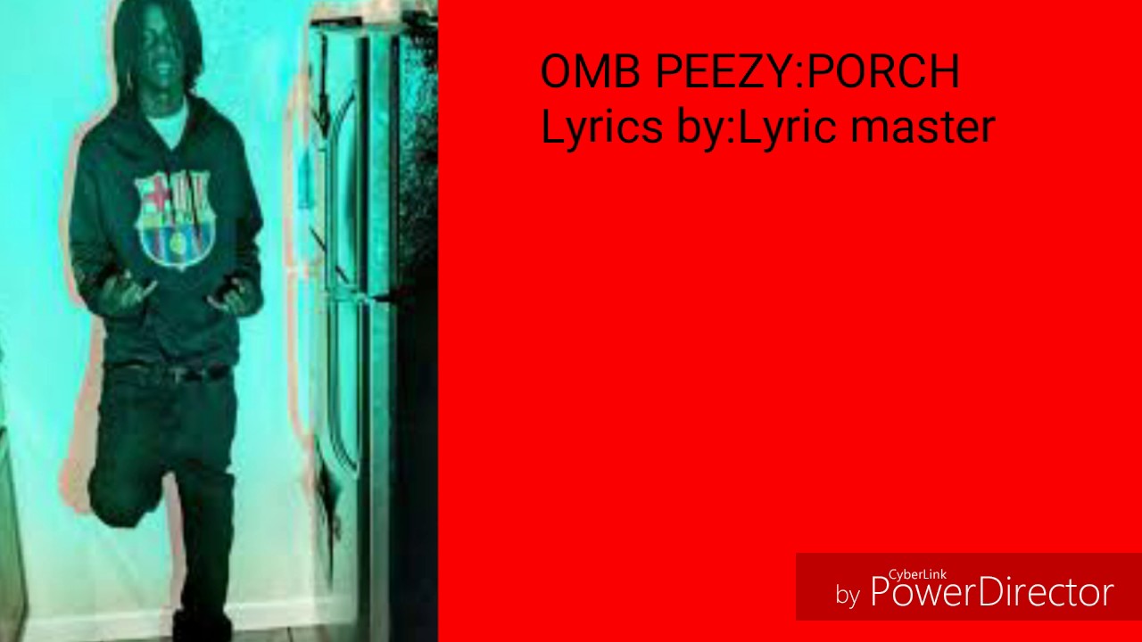 OMB PEEZY Porch (Lyrics with audio) YouTube