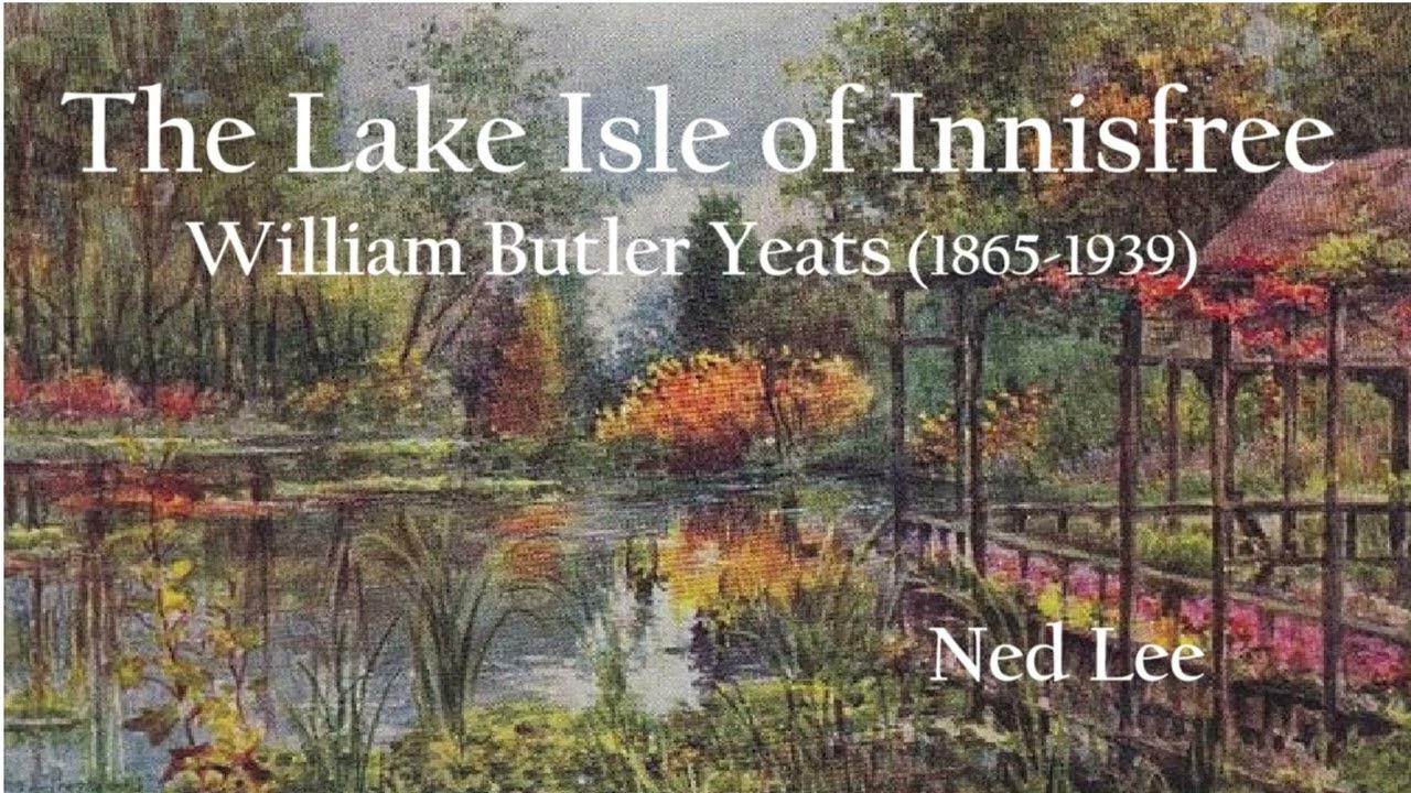 English Poetry Song: The LAKE ISLE of INNISFREE, William Butler YEATS (1865-1939), Music: Ned Lee
