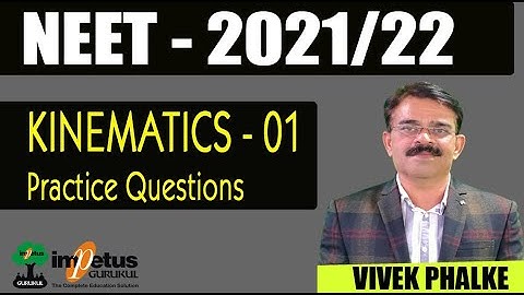 NEET 2021/22 l kinematics  Problems Practice - 01  l Vivek Phalke PHYSICS