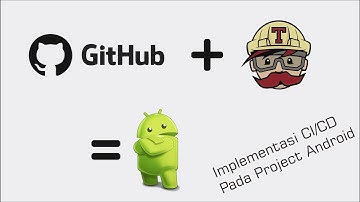 Implementasi CI/CD Pada Android Project Dengan Travis Ci