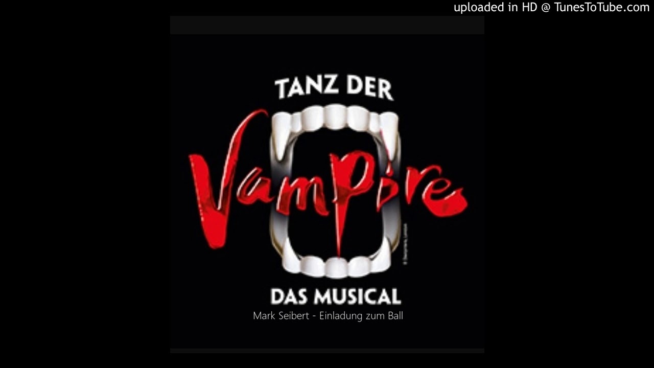 Tanz Der Vampire Einladung Zum Ball Text Einladung zum Ball - Mark Seibert (Tanz der Vampire Wien 2017) - YouTube