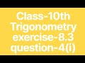 Class-10th chapter - Trigonometry exercise-8.3 question 4(i)