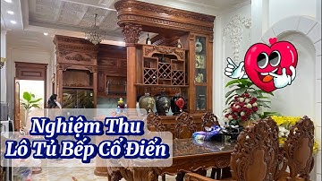 CHOÁNG NGỢP Với Lô Tủ Bếp Cổ Điển Của Vị Khách VIP