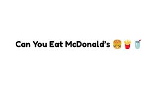 Can You Eat McDonald's 