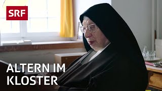 Altern im Kloster - Das Pflegeheim im Kloster Notkersegg | Reportage | SRF