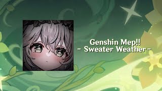 Genshin Mep!! | Sweater Weather | 100 sub special!! ☆ [ ALL PARTS CLOSED ]