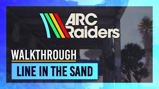 Line In The Sand  Quest Guidewalkthrough  Arc Raiders