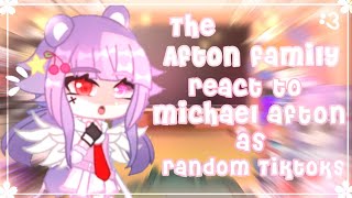 Afton's react to Michael as Random TikTok's || 🎞Not main Au🎞 || FNAF ||🎈Part 3