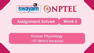 Human Physiology Week 3 || NPTEL ANSWERS 2026 #nptelexam #myswayam #nptel2026