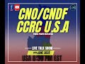 CNO/CNDF &CCRC U.S.A TALKSHOW JUNE 30,2025