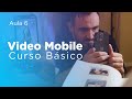 AULA 6 - O Método X Y e Z - Curso Videomaker Mobile