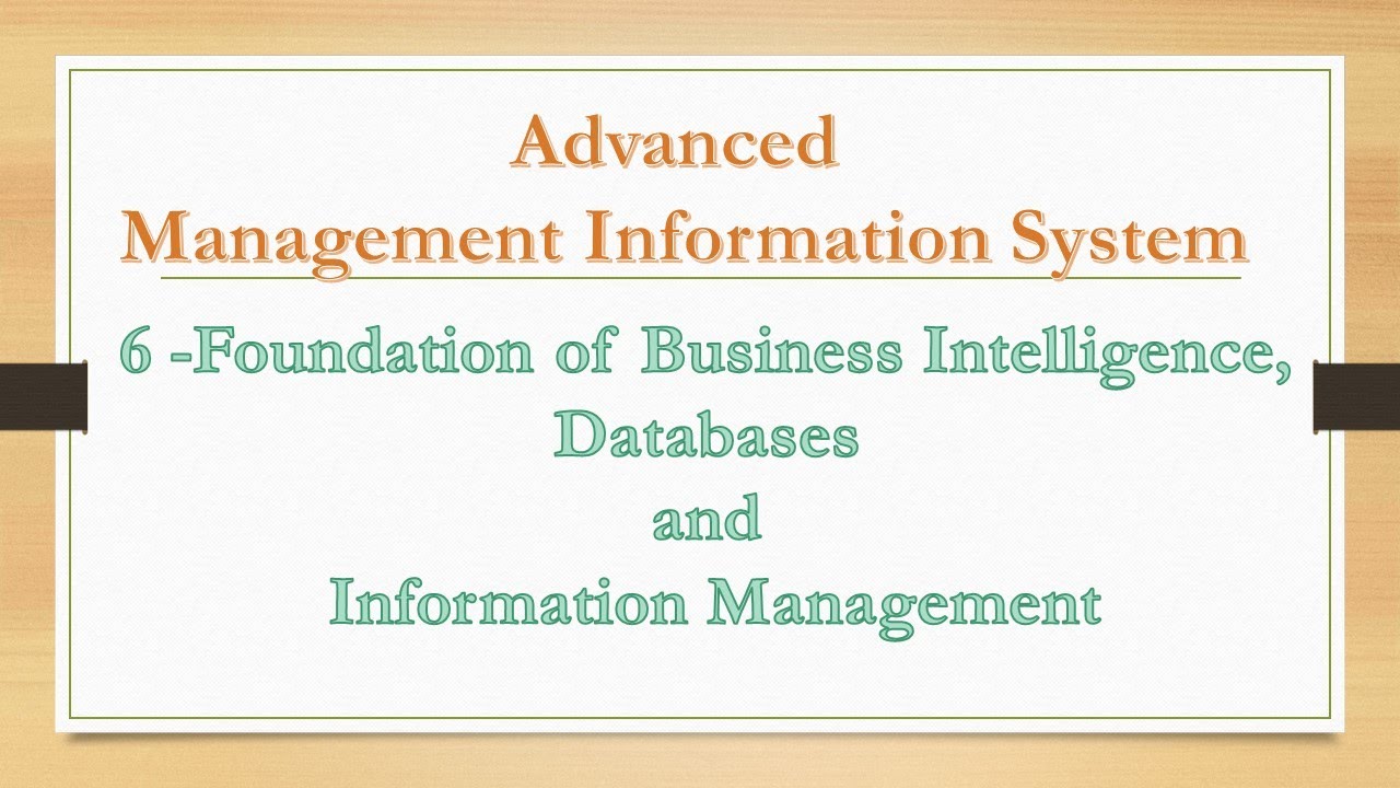 2 - 6 Foundation of Business Intelligence, Databases and Information Management