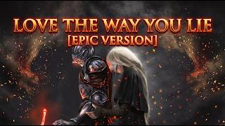 Love the Way You Lie - Rihanna [Epic Version] [Lyrics]