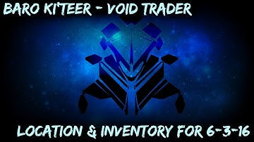 WARFRAME - Void Trader Baro Ki