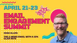EMAIL ENGAGEMENT SUMMIT: Chad Allen- the 11 word email with a 10% click rate