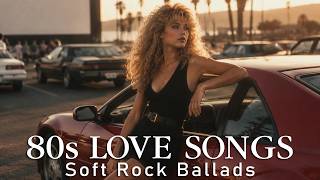 80s Love Songs Collection 🌹 | Classic Romantic Hits & Soft Rock Favorites